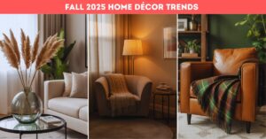 Best Fall 2025 Home Décor Trends You’ll See Everywhere